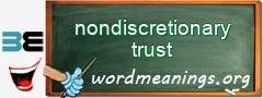 WordMeaning blackboard for nondiscretionary trust
